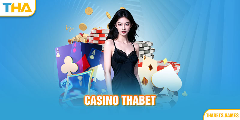 Tổng quan về casino Thabet