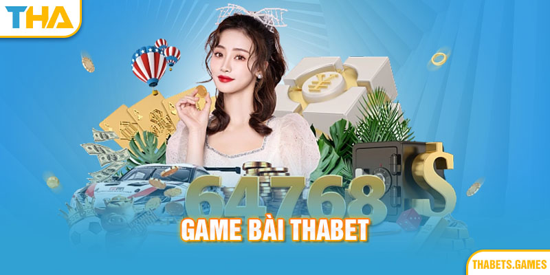 Giới thiệu game bài bài đổi tại Thabet